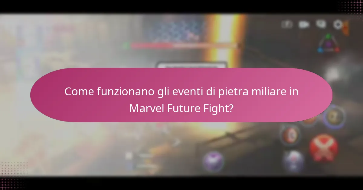 Come funzionano gli eventi di pietra miliare in Marvel Future Fight?