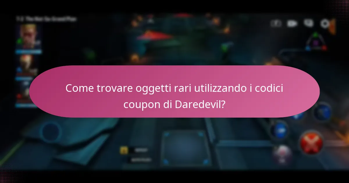 Come trovare oggetti rari utilizzando i codici coupon di Daredevil?