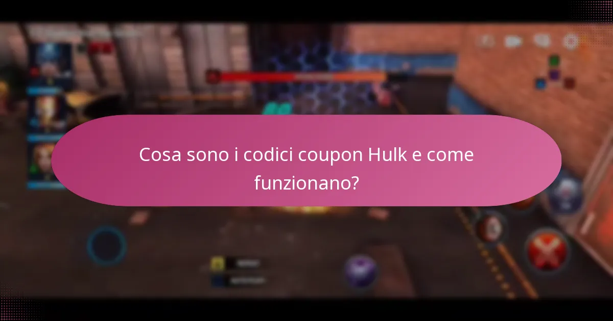 Quali sono le date di scadenza e le limitazioni dei codici coupon Hulk?