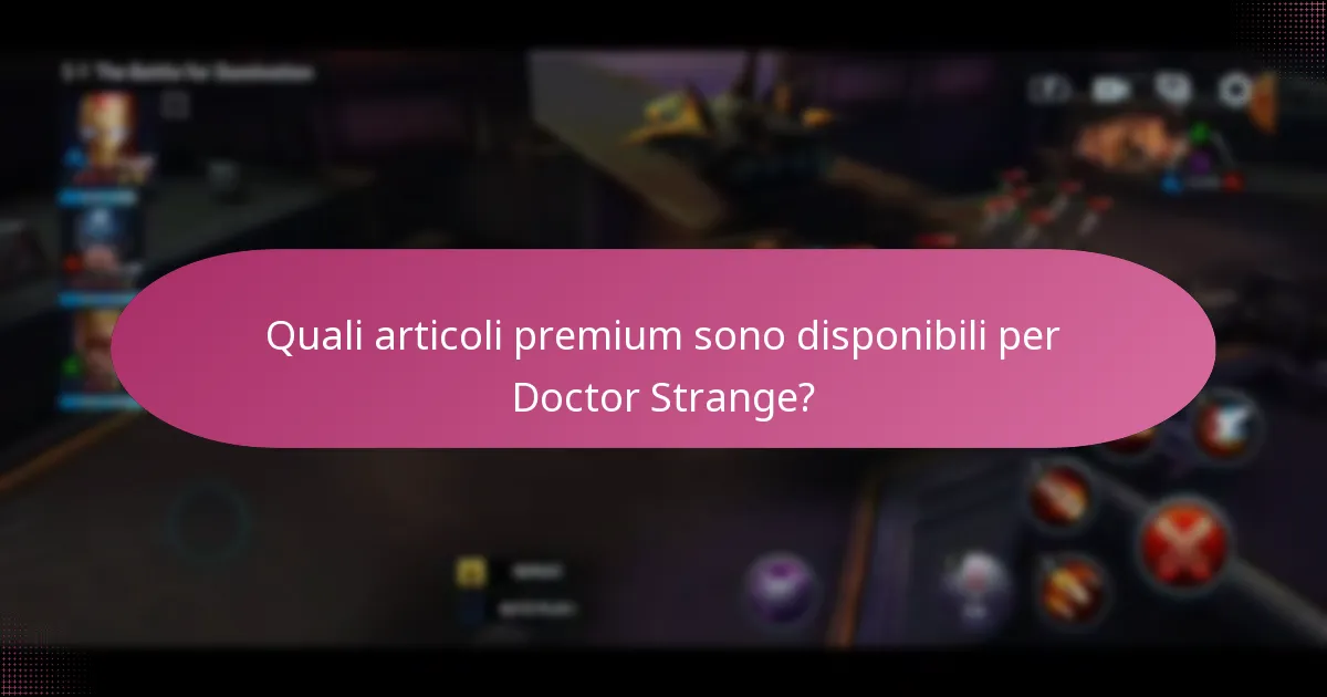 Quali articoli premium sono disponibili per Doctor Strange?