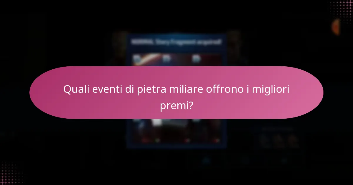 Quali strategie massimizzano le ricompense negli eventi di pietra miliare?