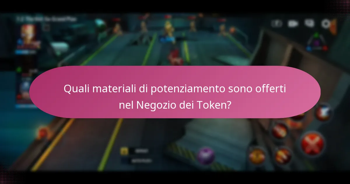 Quali materiali di potenziamento sono offerti nel Negozio dei Token?