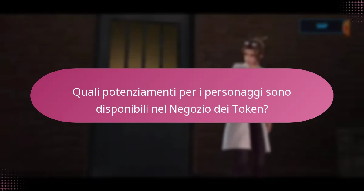 Quali potenziamenti per i personaggi sono disponibili nel Negozio dei Token?