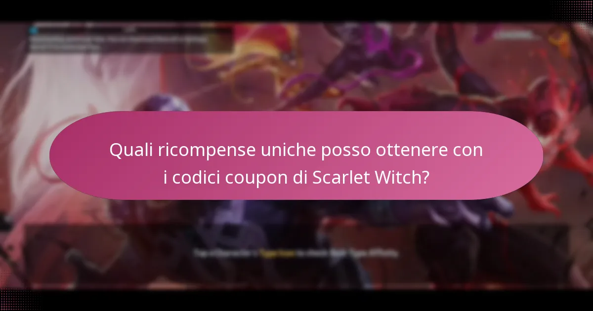 Quali piattaforme offrono codici coupon di Scarlet Witch?